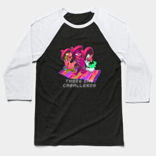 Three Gay Caballeros Baseball T-Shirt